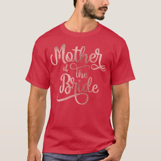 Mother of the Bride Rose Gold Bridal Party Bachelo Tシャツ