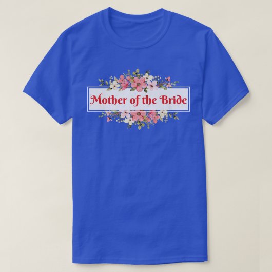 Mother Of The Bride  Tシャツ (デザイン正面)
