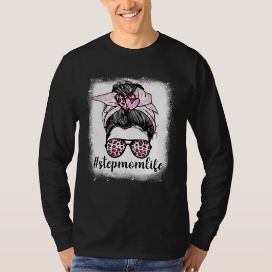 Mother s Day Step Mom Life Bleaches Messy Bun Leop Tシャツ (正面)