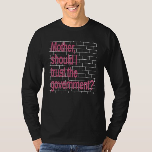 Mother Should I Trust The Government Tシャツ (正面)