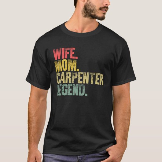 Mother Women    Wife Mom Carpenter Legend Tシャツ (正面)