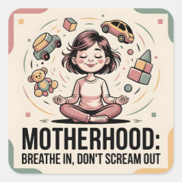 Motherhood Breathe In Calm Art スクエアシール