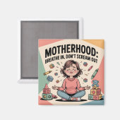 Motherhood Breathe In Calm Art マグネット (正面/裏面)