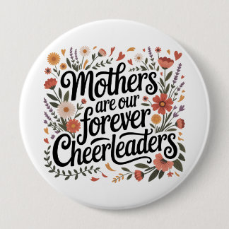 Mothers Are Our Forever Cheerleaders 缶バッジ