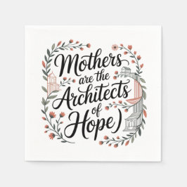 Mothers Are The Architects Of Hope スタンダードカクテルナプキン