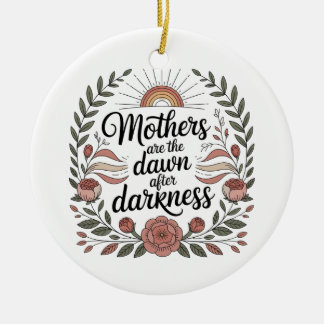 Mothers Are The Dawn After Darkness セラミックオーナメント