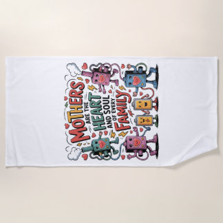 Mothers Are The Heart And Soul Of Every Family ビーチタオル