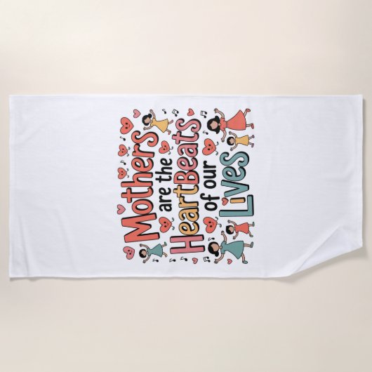 Mothers Are The Heartbeats Of Our Lives ビーチタオル (正面)