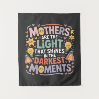 Mothers Are The Light That Shines In The Moments タペストリー