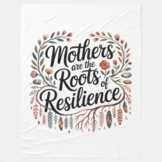 Mothers Are The Roots Of Resilience フリースブランケット (正面)