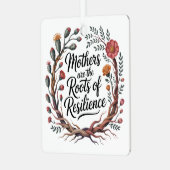Mothers Are The Roots Of Resilience メタルオーナメント (正面左)