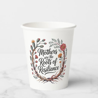 Mothers Are The Roots Of Resilience 紙コップ