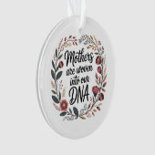 Mothers Are Woven Into Our DNA オーナメント (正面)