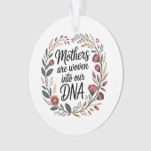 Mothers Are Woven Into Our DNA オーナメント (正面)