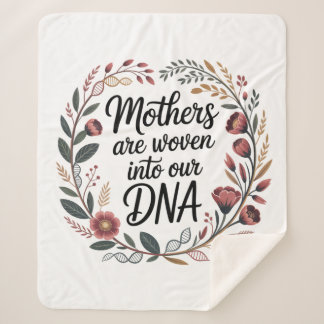 Mothers Are Woven Into Our DNA シェルパブランケット