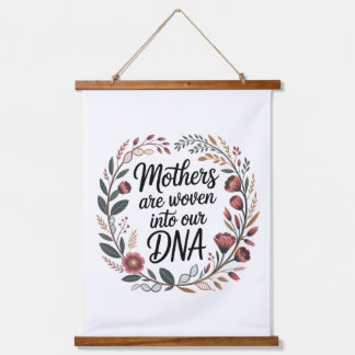 Mothers Are Woven Into Our DNA 吊り下げ型タペストリー