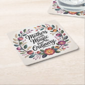 Mothers Create Magic From The Ordinary スクエアペーパーコースター (アングル)