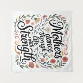 Mothers Dance Through Life With Strength タペストリー (正面(横))