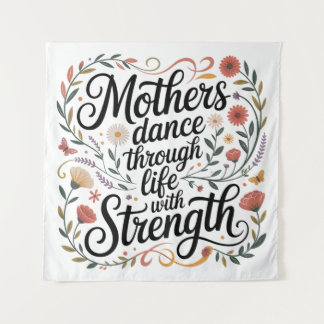 Mothers Dance Through Life With Strength タペストリー