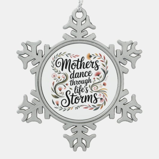Mothers Dance Through Life's Storms スノーフレークピューターオーナメント (正面)
