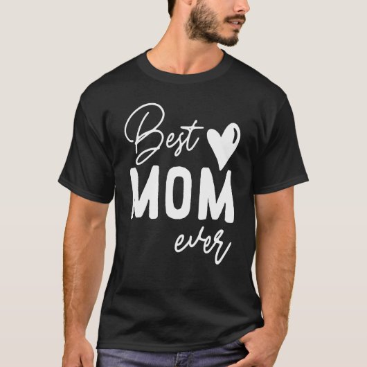 Mother's Day Best Mom Ever From Daughter and son Tシャツ (正面)