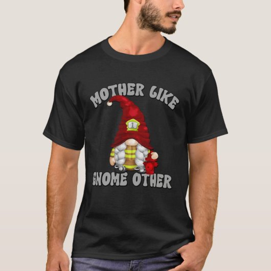 Mothers Day Gnome Graphic For Women Firefighter Mo Tシャツ (正面)