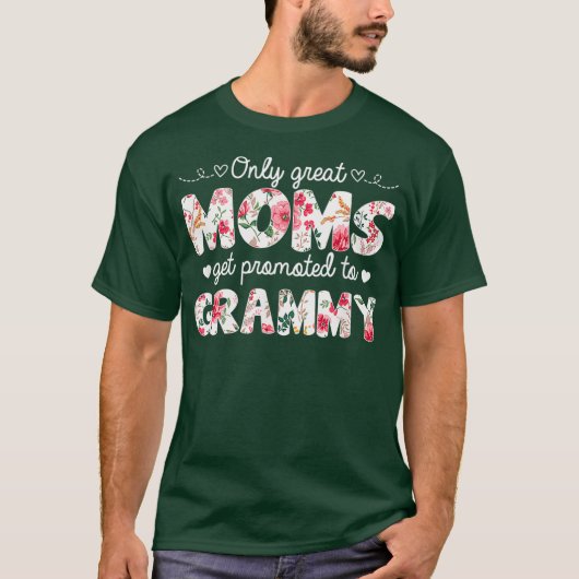 Mothers Day Great Moms Get Promoted to Grammy Tシャツ (正面)