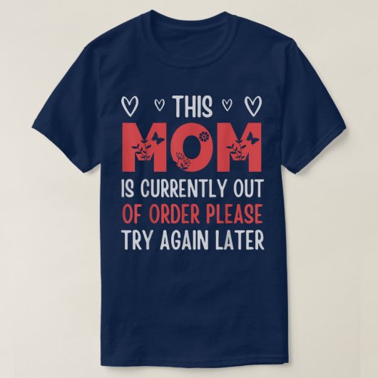 Mothers day This Mom Is Currently Out Of Order Sun Tシャツ (デザイン正面)