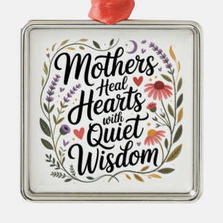 Mothers Heal Hearts With Quiet Wisdom メタルオーナメント