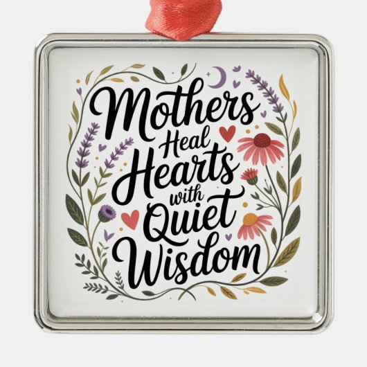 Mothers Heal Hearts With Quiet Wisdom メタルオーナメント (正面)