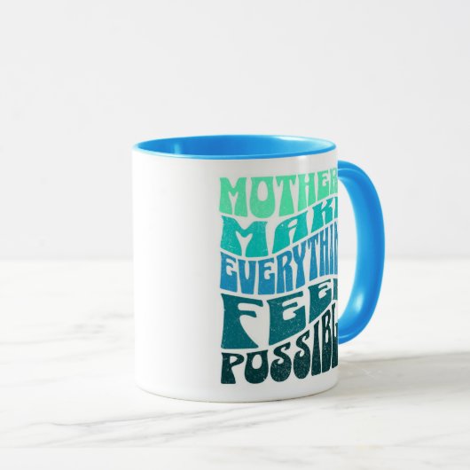 Mothers Make Everything Possible – Green Blue Mug マグカップ (正面右)