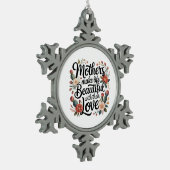 Mothers Make Life Beautiful With Their Love スノーフレークピューターオーナメント (左)