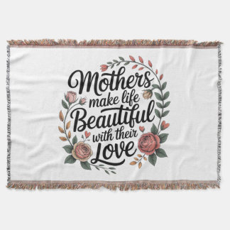 Mothers Make Life Beautiful With Their Love スローブランケット