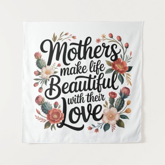 Mothers Make Life Beautiful With Their Love タペストリー (正面)