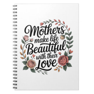 Mothers Make Life Beautiful With Their Love ノートブック