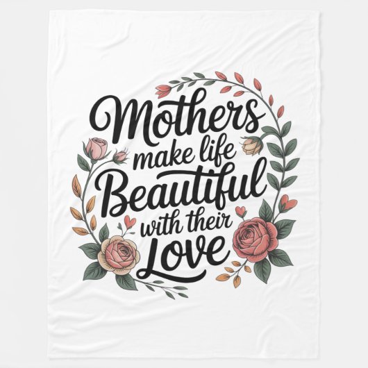Mothers Make Life Beautiful With Their Love フリースブランケット (正面)