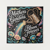 Mothers Plant Gardens That Bloom Forever タペストリー (正面)