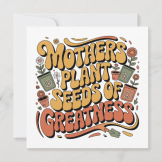 Mothers Plant Seeds Of Greatness 招待状