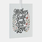 Mothers Sculpt Souls With Love ガラスオーナメント (正面右)