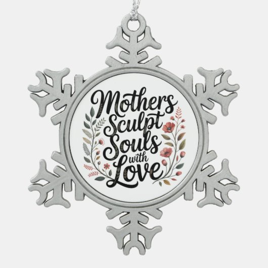Mothers Sculpt Souls With Love スノーフレークピューターオーナメント (正面)