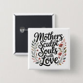 Mothers Sculpt Souls With Love 缶バッジ (正面&裏面)