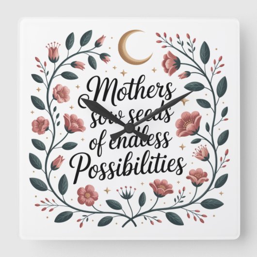 Mothers Sow Seeds Of Endless Possibilities スクエア壁時計 (正面)