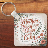 Mothers Transform Chaos Into Calm キーホルダー (正面)