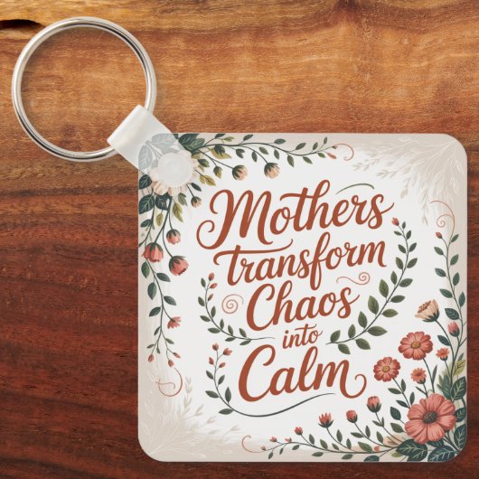 Mothers Transform Chaos Into Calm キーホルダー (正面)