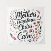 Mothers Transform Chaos Into Calm タペストリー (正面)