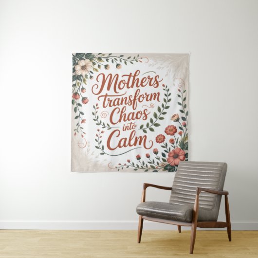 Mothers Transform Chaos Into Calm タペストリー (インサイチュ)