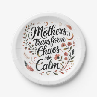 Mothers Transform Chaos Into Calm ペーパープレート