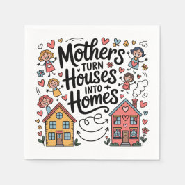 Mothers Turn Houses Into Homes スタンダードカクテルナプキン