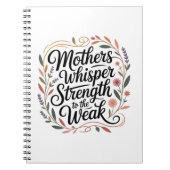 Mothers Whisper Strength To The Weak ノートブック (正面)
