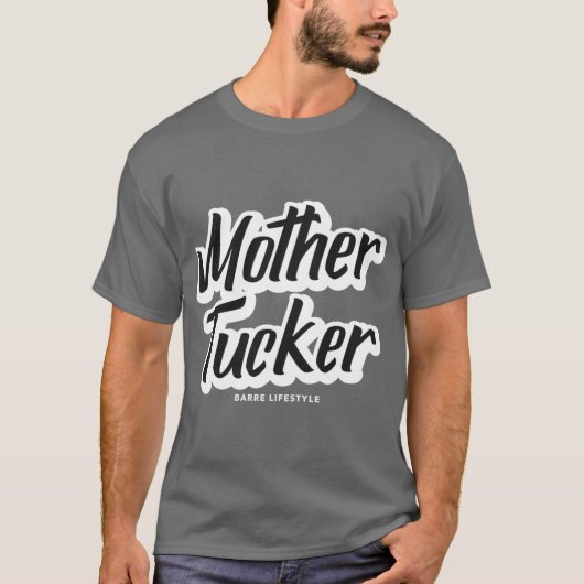 Motherucker Barre Lifestyle Design friend funny Tシャツ (正面)